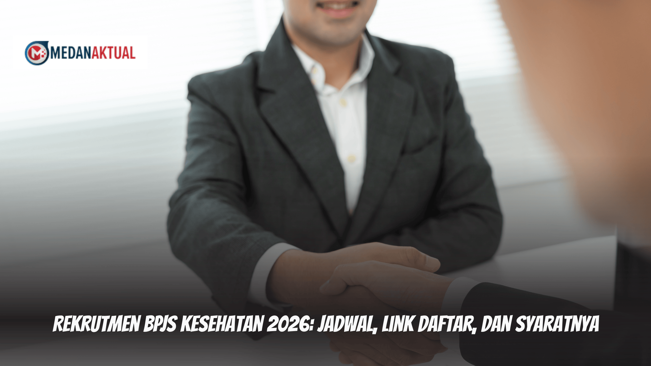 Siapkan Diri! Panduan Lengkap dan Jadwal Seleksi BPJS Kesehatan 2026