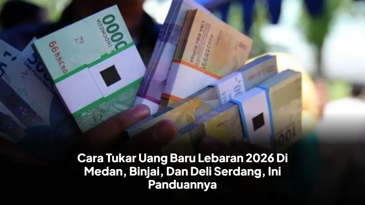Uang Baru Lebaran 2026: Panduan Penukaran di Medan Dibuka