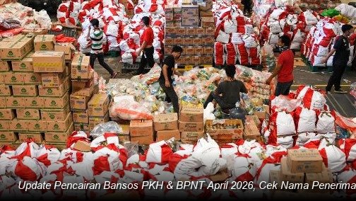 Kejelasan Jadwal Pencairan Bansos PKH dan BPNT April 2026: Cek Daftar Penerima Resmi Hari Ini
