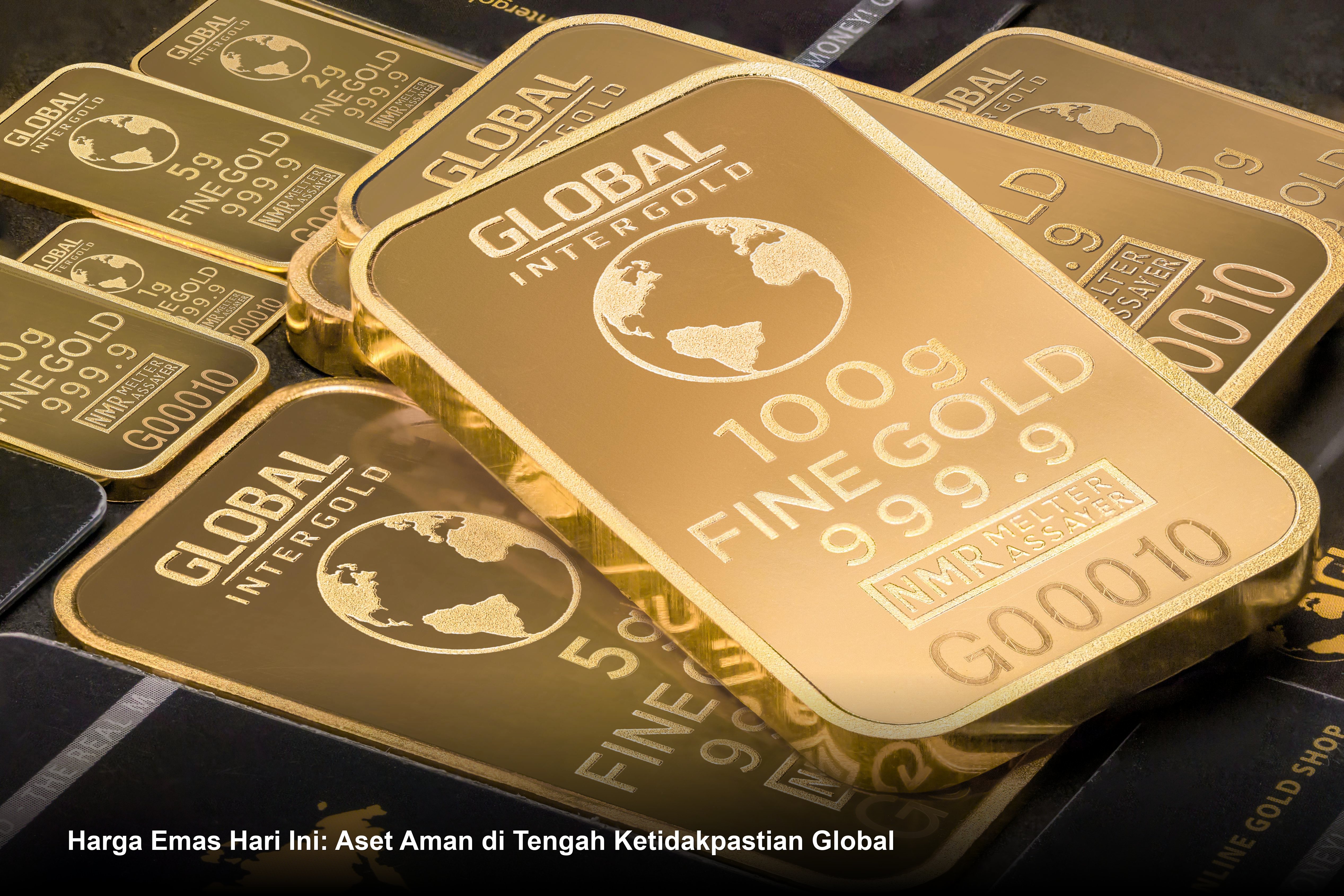 Emas Batangan Antam Jadi Pelindung Nilai di Tengah Gejolak Ekonomi dan Ketegangan Global
