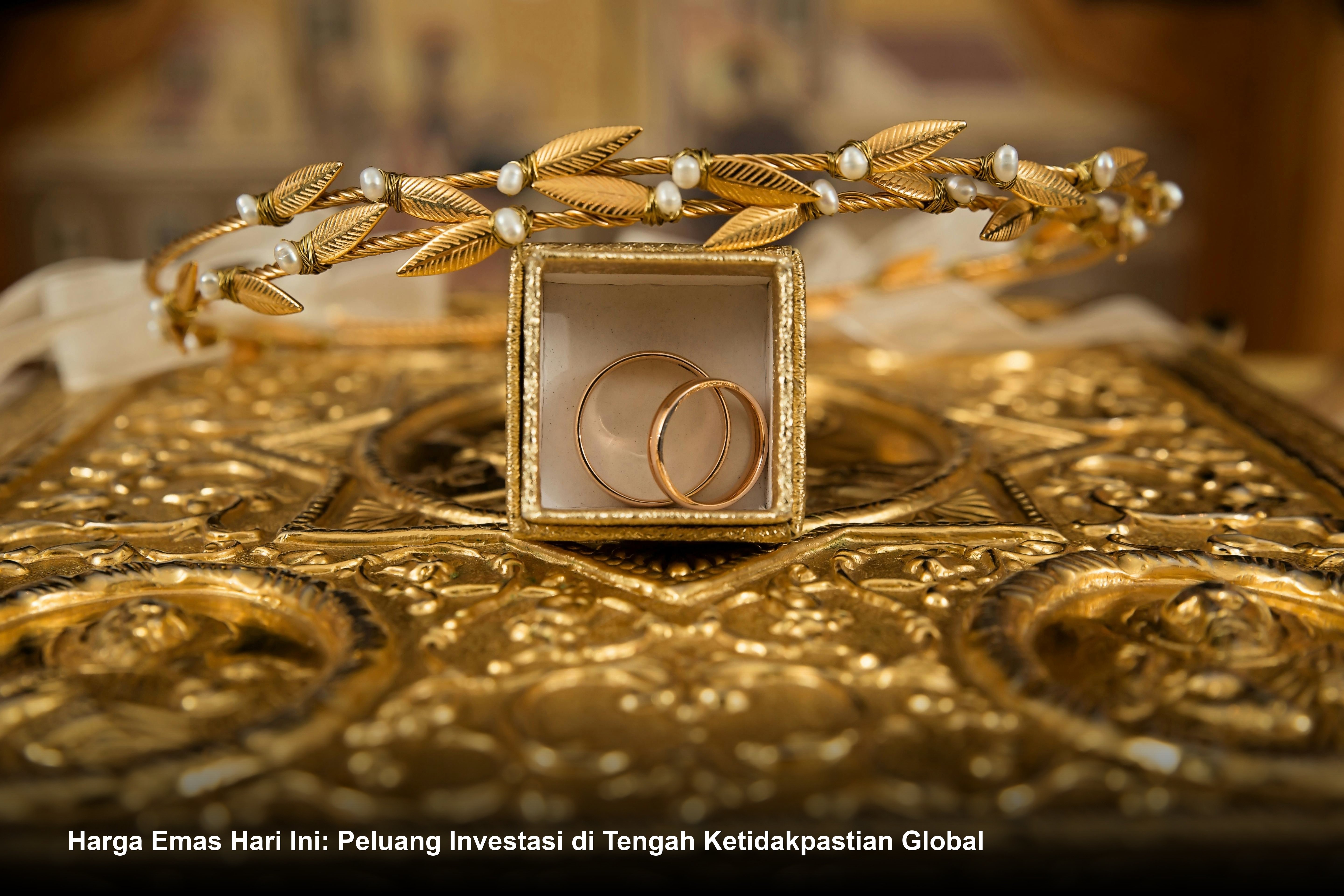 Harga Emas Hari Ini: Peluang Investasi di Tengah Ketidakpastian Global